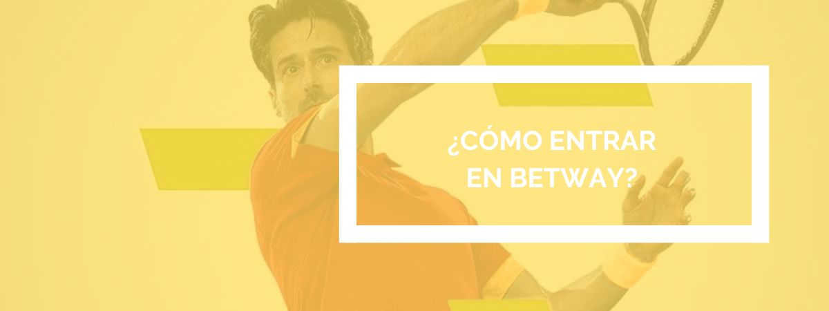 Cómo entrar en Betway